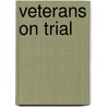 Veterans on Trial door Barry R. Schaller