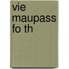 Vie Maupass Fo Th by Mariane Bury