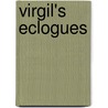 Virgil's Eclogues by Virgil