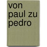 Von Paul Zu Pedro door Franziska Zu Reventlow