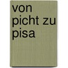 Von Picht Zu Pisa by Christina Menzinger