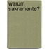 Warum Sakramente?