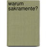 Warum Sakramente? door Hansjürgen Verweyen