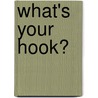 What's Your Hook? door Kevin Carroll