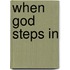 When God Steps in