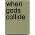 When Gods Collide