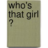 Who's That Girl ? door Kabrena Denean Severe