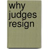 Why Judges Resign door Emily Field Van Tassel Beverly Hudson