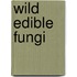 Wild Edible Fungi
