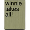 Winnie Takes All! by Laura Owen