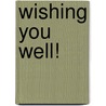 Wishing You Well! door Yneke Vocking