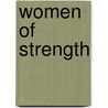 Women Of Strength door Tristi Pinkston