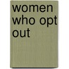 Women Who Opt Out door Paul Sweezy