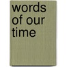 Words of Our Time by John Shosky