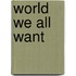 World We All Want