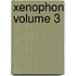 Xenophon Volume 3