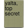 Yalta, Top Secret door J.V. Chamberlin