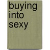 Buying into Sexy door Lilia Goldfarb