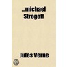 ..Michael Strogoff door Jules Vernes