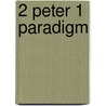 2 Peter 1 Paradigm door Ph.d. Davis Terence