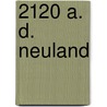 2120 A. D. Neuland door Harald Kaup