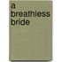 A Breathless Bride