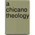 A Chicano Theology