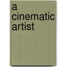 A Cinematic Artist by Kim Knowles