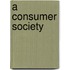 A Consumer Society