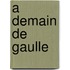 A Demain de Gaulle