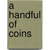 A Handful Of Coins