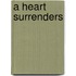 A Heart Surrenders