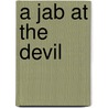 A Jab at the Devil door Wallace R. [From Old Catalog] Struble