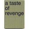 A Taste of Revenge door Andrew Westmont