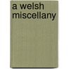 A Welsh Miscellany door Amanda Thomas