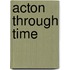 Acton Through Time