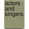 Actors And Singers by Professor Richard Wagner