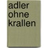 Adler ohne Krallen