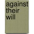 Against Their Will