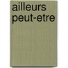 Ailleurs Peut-Etre by Amos Cz