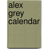 Alex Grey Calendar by Not Available