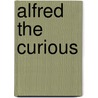 Alfred the Curious door Jenny Hellen