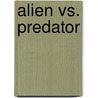 Alien Vs. Predator by Michael Robbins