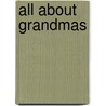 All about Grandmas door Roni Schotter