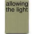 Allowing The Light