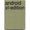 Android Xl-Edition door Christoph Prevezanos