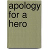 Apology For A Hero door A.L. Barker