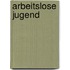 Arbeitslose Jugend