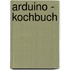 Arduino - Kochbuch