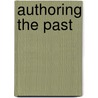 Authoring the Past door Jaume Aurell